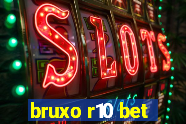 bruxo r10 bet